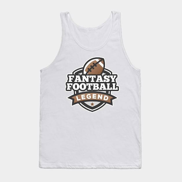 I'm a Fantasy Legend Funny Fantasy Football Gifts Tank Top by TheOptimizedCreative